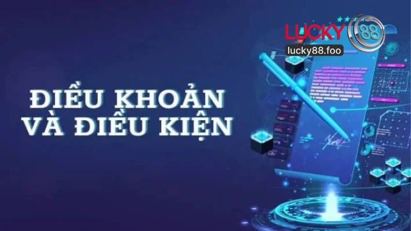 Điều Khoản Điều Kiện Tại Lucky88