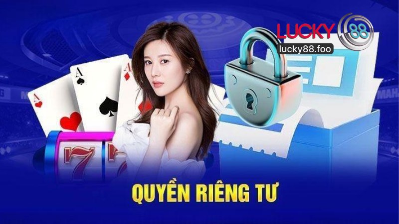 Quyền Riêng Tư Lucky88