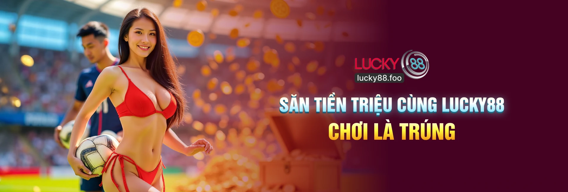 Săn tiền triệu cùng Lucky88 chơi là trúng